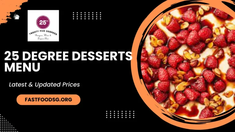 25 Degree Desserts Menu Prices In Singapore 2024