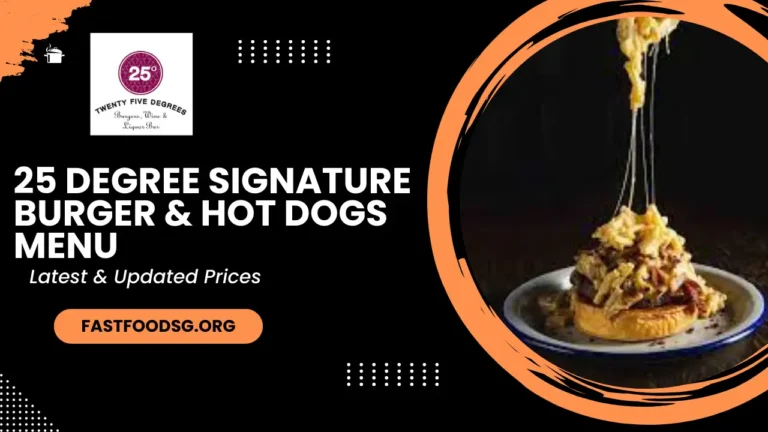 25 Degree Signature Burger & Hot Dogs Menu Prices 2024