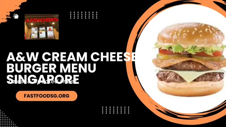 A&W Cream Cheese Burger Menu Prices In Singapore 2024