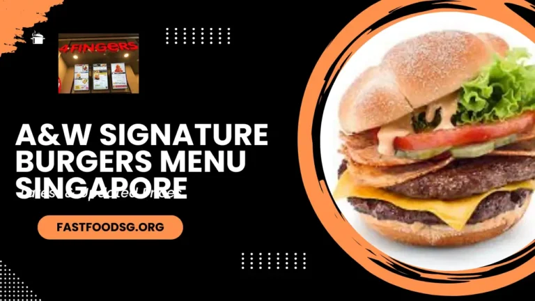 A&W Signature Burgers Menu Prices In Singapore 2024