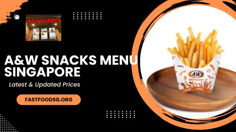 A&W Snacks Menu Prices In Singapore 2024