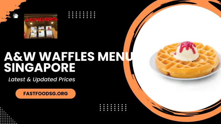 A&W Waffles Menu Prices In Singapore 2024