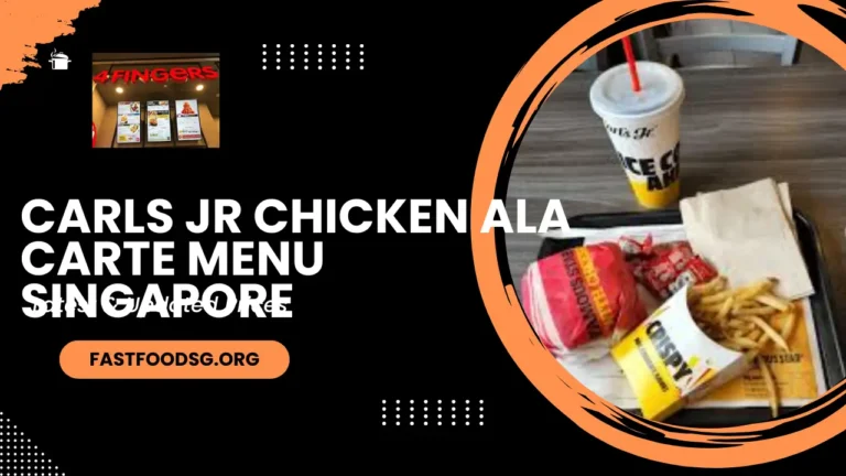 Carls Jr Chicken Ala Carte Menu Prices In Singapore 2024