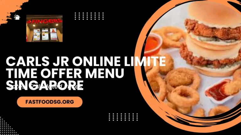 Carls Jr Online Limite Time Offer Menu Prices In Singapore 2024