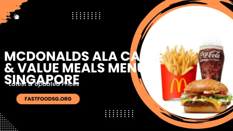 Mcdonalds Ala Carte & Value Meals Menu Prices In Singapore 2024