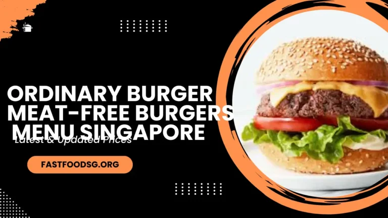 Ordinary Burger Meat-free Burgers Menu Prices In Singapore 2024