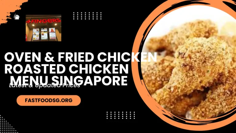 Oven & Fried Chicken Roasted Chicken Menu Prices In Singapore 2024