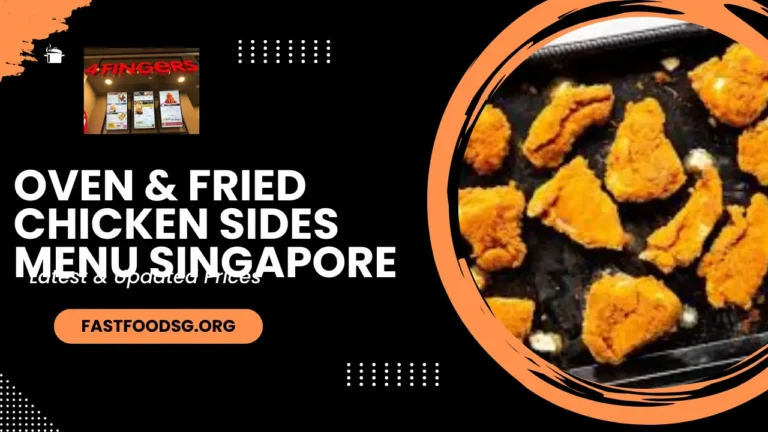 Oven & Fried Chicken Sides Menu Prices In Singapore 2024