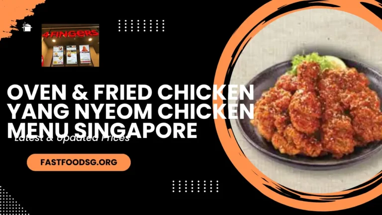 Oven & Fried Chicken Yang Nyeom Chicken Menu Prices In Singapore 2024