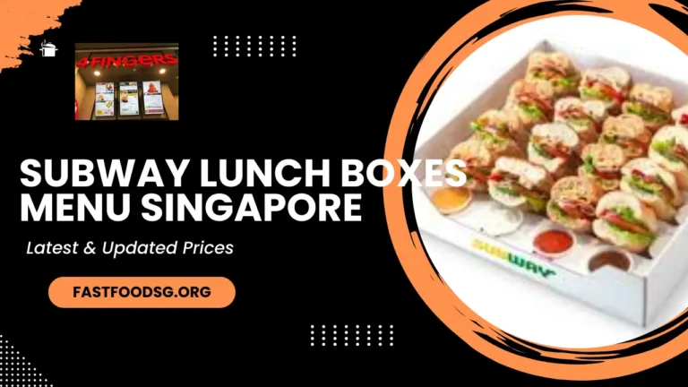 Subway Lunch Boxes Menu Prices In Singapore 2024