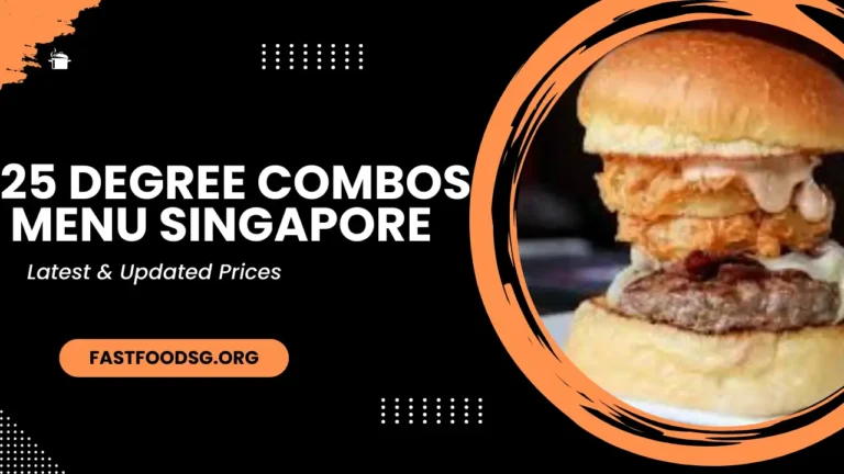 25 Degree Combos Menu Prices In Singapore 2024