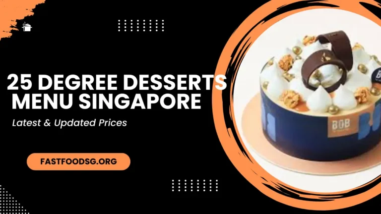 25 Degree Desserts Menu Prices In Singapore 2024