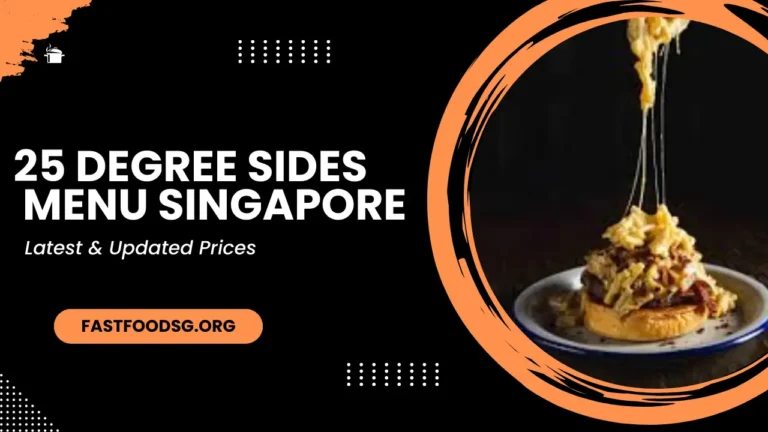 25 Degree Sides Menu Prices In Singapore 2024