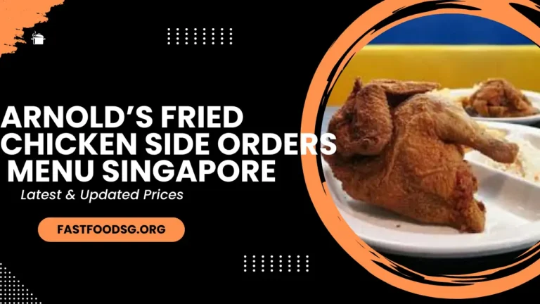 Arnold’s Fried Chicken Side Orders Menu Prices In Singapore 2024