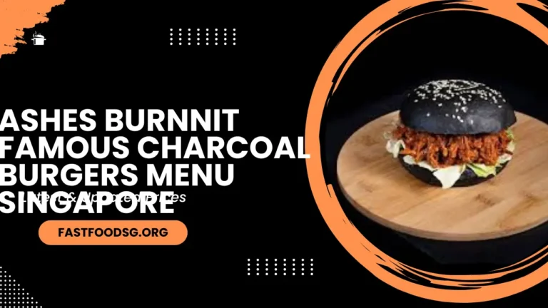 Ashes Burnnit Famous Charcoal Burgers Menu Prices In Singapore 2024