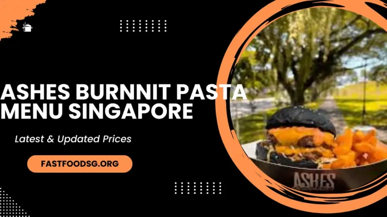 Ashes Burnnit Pasta Menu Prices In Singapore 2024