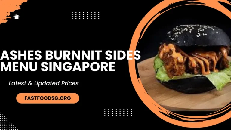 Ashes Burnnit Sides Menu Prices In Singapore 2024