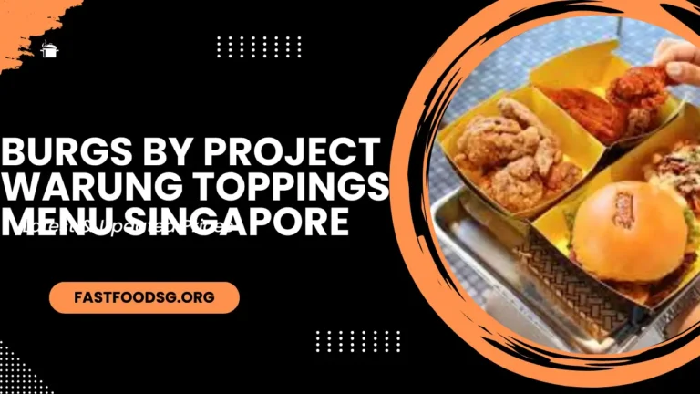 Burgs By Project Warung Toppings Menu Prices In Singapore 2024