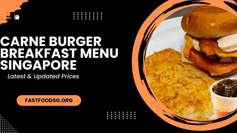 Carne Burger Breakfast Menu Prices In Singapore 2024