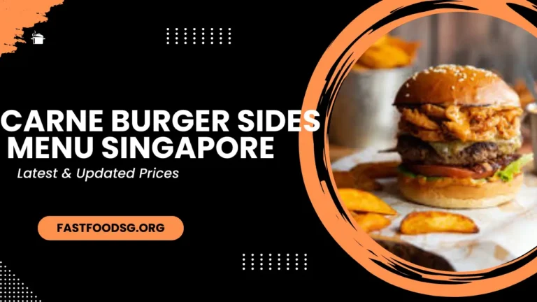 Carne Burger Sides Menu Prices In Singapore 2024