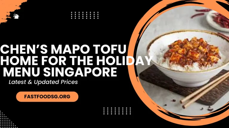 Chen’s Mapo Tofu Home For The Holiday Menu Prices In Singapore 2024