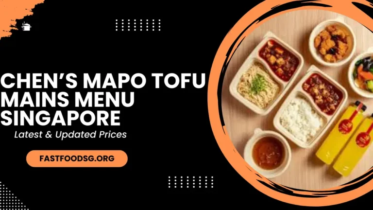 Chen’s Mapo Tofu Mains Menu Prices In Singapore 2024