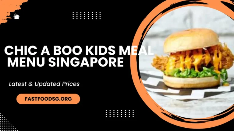 Chic A Boo Kids Meal Menu Prices In Singapore 2024