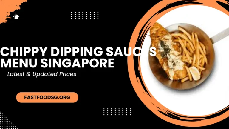 Chippy Dipping Sauces Menu Prices In Singapore 2024