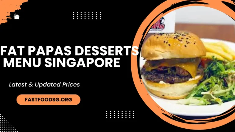 Fat Papas Desserts Menu Prices In Singapore 2024