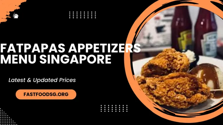 Fatpapas Appetizers Menu Prices In Singapore 2024