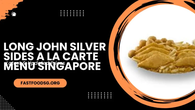 Long John Silver Sides A La Carte Menu Prices In Singapore 2024