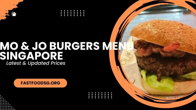 Mo & Jo Burgers Menu Prices In Singapore 2024