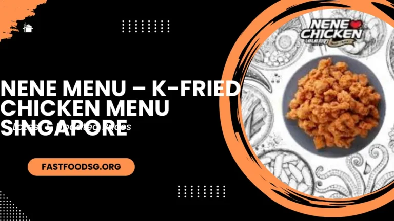 Nene Menu – K-Fried Chicken Prices In Singapore 2024