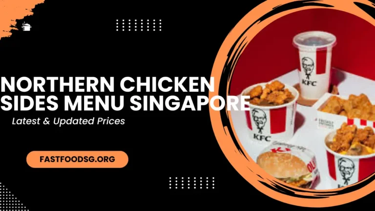 Northern Chicken Sides Menu Prices In Singapore 2024