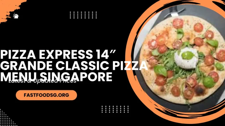 Pizza Express 14″ Grande Classic Pizza Menu Prices In Singapore 2024