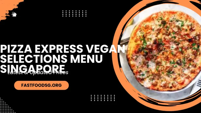 Pizza Express Vegan Selections Menu Prices In Singapore 2024