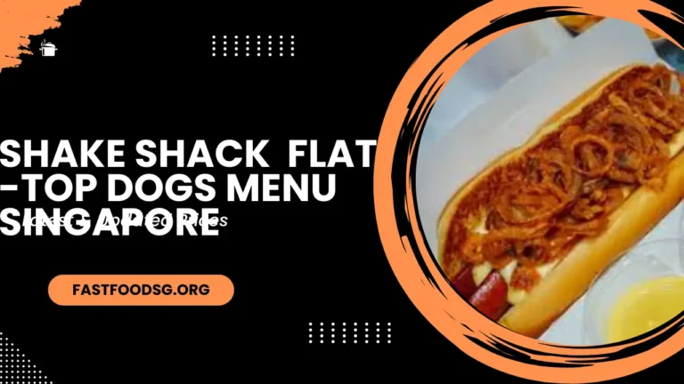 Shake Shack Flat-top Dogs Menu Prices In Singapore 2024