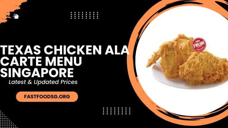 Texas Chicken Ala Carte Menu Prices In Singapore 2024