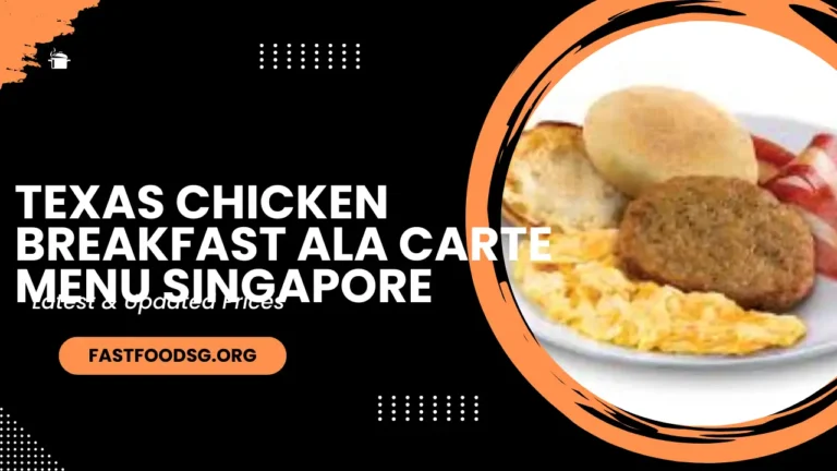 Texas Chicken Breakfast Ala Carte Menu Prices In Singapore 2024