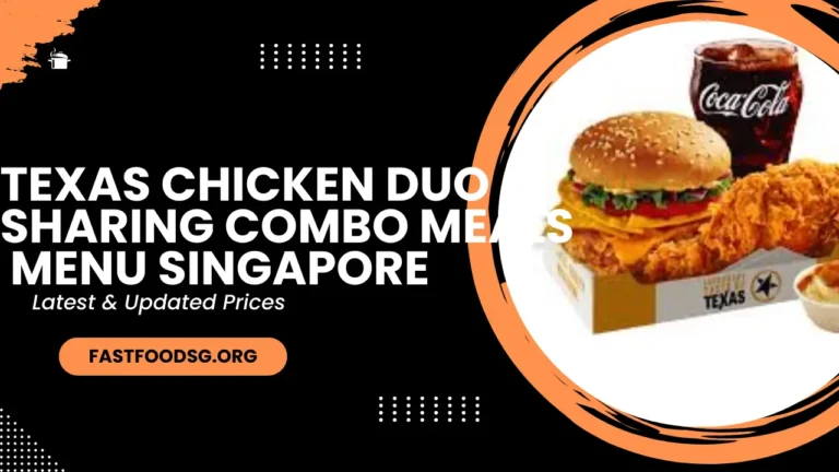 Texas Chicken Duo & Sharing Combo Meals Menu Prices In Singapore 2024