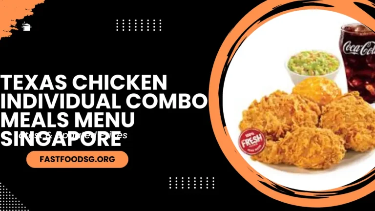 Texas Chicken Individual Combo Menu Prices In Singapore 2024