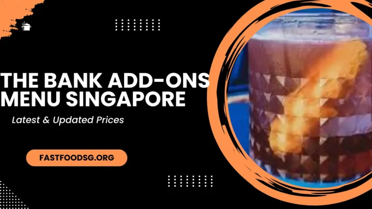 The Bank Add-ons Menu Prices In Singapore 2024