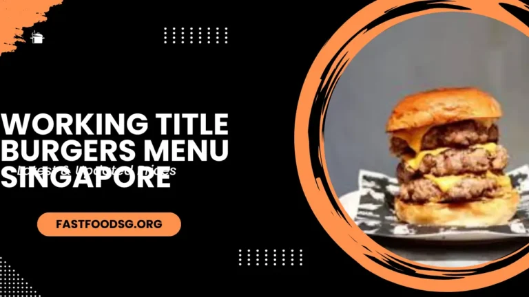 Working Title Burgers Menu Prices In Singapore 2024